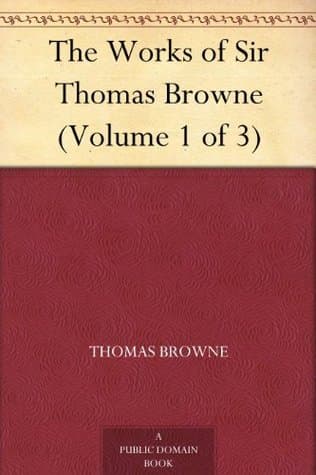 The Works of Sir Thomas Browne, Volume 3
