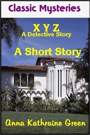X Y Z: A Detective Story