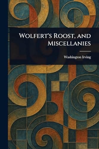 Wolfert's Roost, and Miscellanies