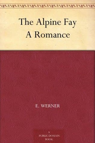 The Alpine Fay: A Romance