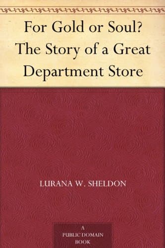 For Gold or Soul? The Story of a Great Department Store