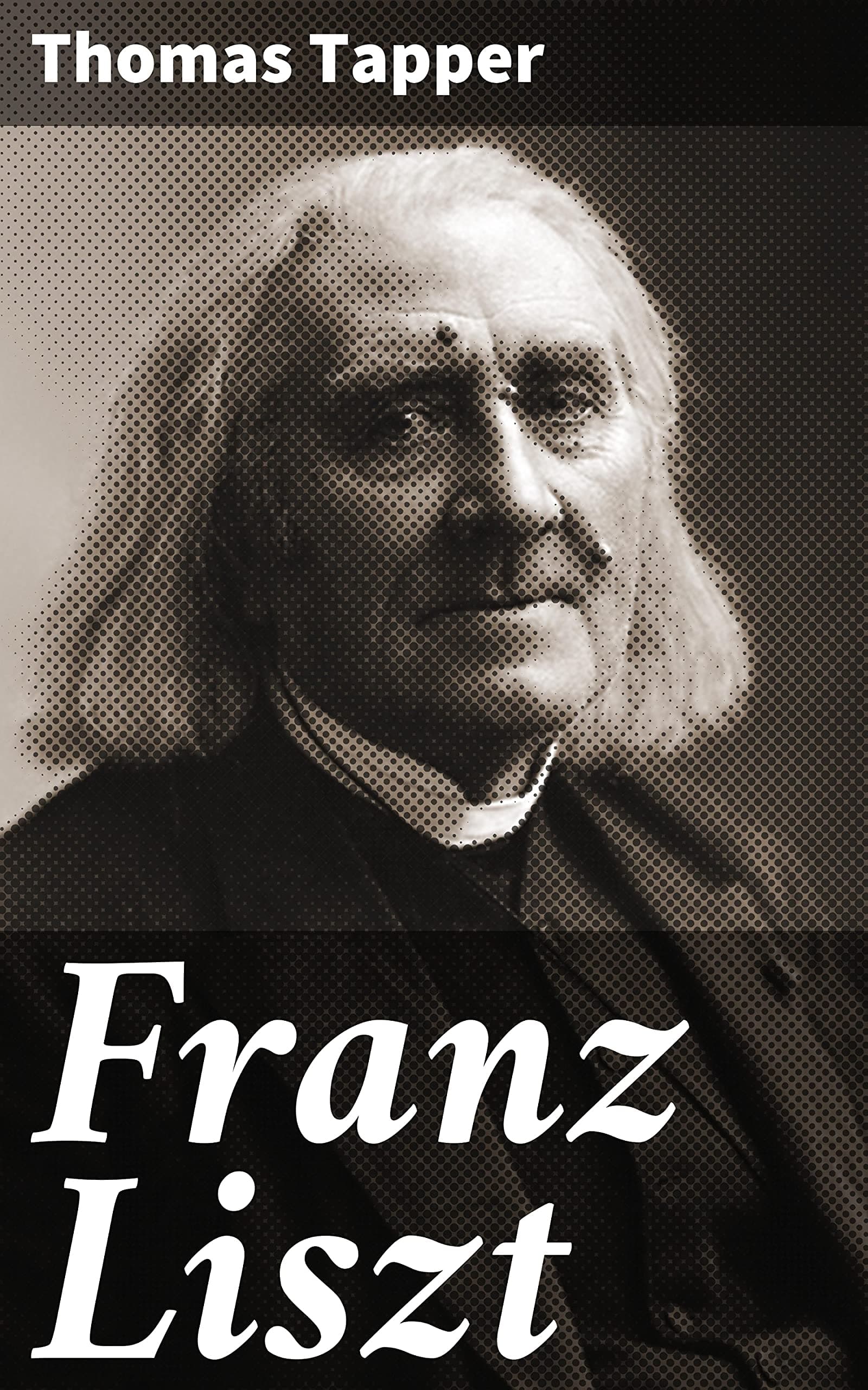 Franz Liszt : The Story of a Boy Who Became a Great Pianist and Teacher cover