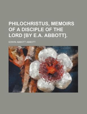 Philochristus: Memoirs of a Disciple of the Lord