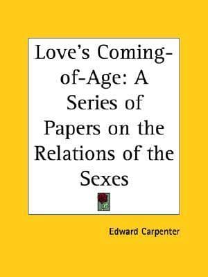 Love's Coming-of-Age: A series of papers on the relations of the sexes cover