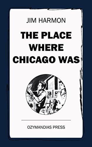 The Place Where Chicago Was cover