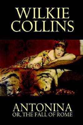 Antonina; Or, The Fall of Rome