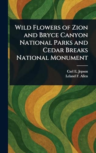 Wild Flowers of Zion and Bryce Canyon National Parks and Cedar Breaks National Monument cover