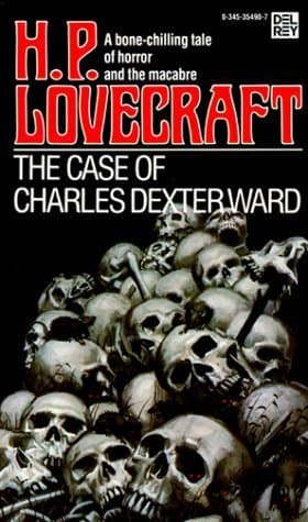 The case of Charles Dexter Ward