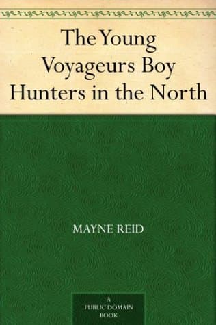 The Young Voyageurs: Boy Hunters in the North cover