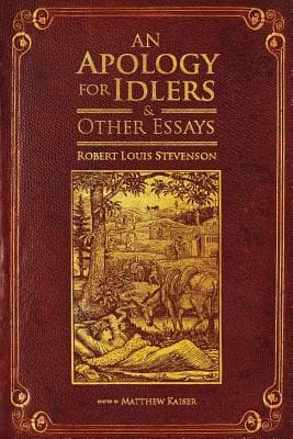 An apology for idlers, and other essays