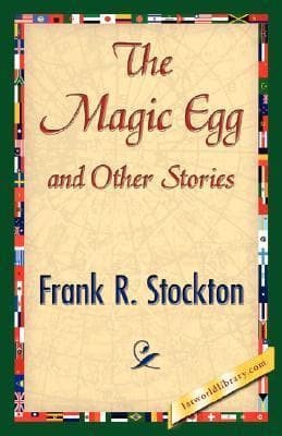 The Magic Egg, and Other Stories