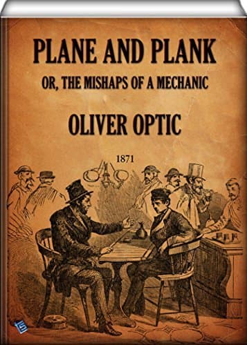 Plane and Plank; or, The Mishaps of a Mechanic cover