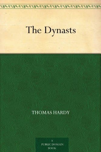 The Dynasts: An Epic-Drama of the War with Napoleon