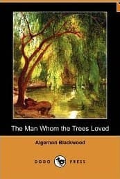The Man Whom the Trees Loved