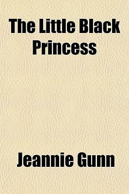 The Little Black Princess: A True Tale of Life in the Never-Never Land
