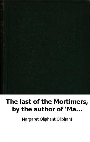 The Last of the Mortimers: A Story in Two Voices