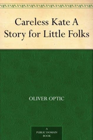 Careless Kate: A Story for Little Folks cover