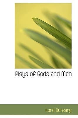Plays of Gods and Men
