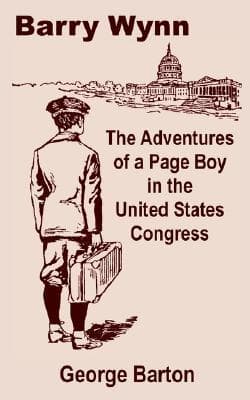 Barry Wynn; Or, The Adventures of a Page Boy in the United States Congress