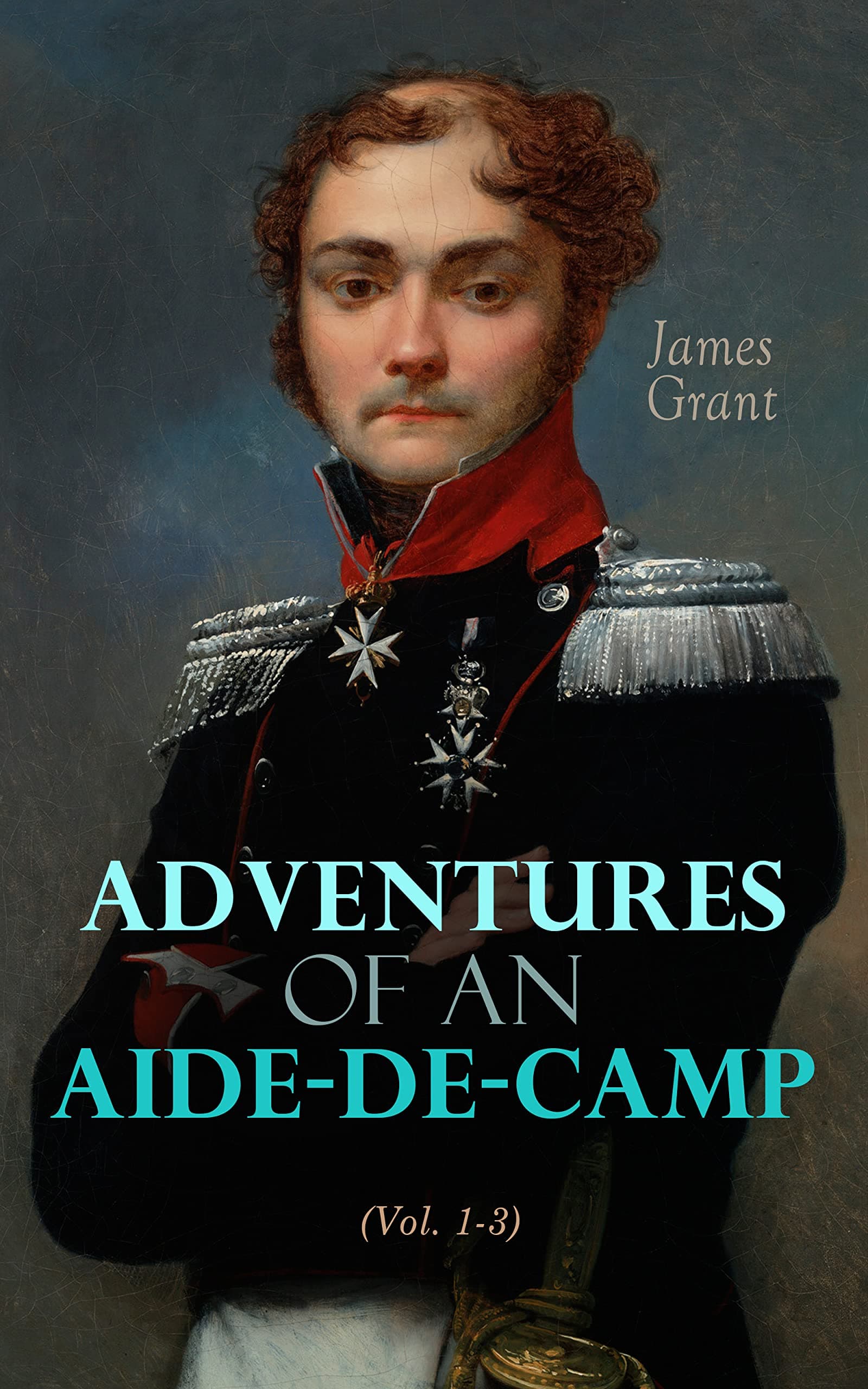 Adventures of an Aide-de-Camp; or, A Campaign in Calabria, Volume 1 (of 3)