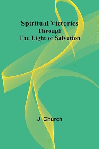 Spiritual Victories Through the Light of Salvation