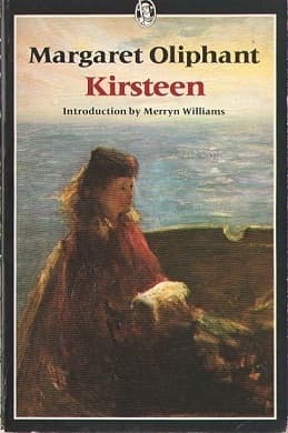 Kirsteen: The Story of a Scotch Family Seventy Years Ago