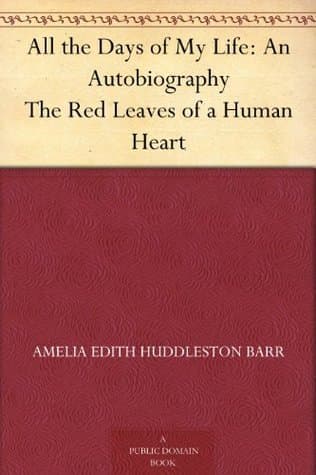 All the Days of My Life: An Autobiography / The Red Leaves of a Human Heart cover