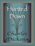Hunted Down: The Detective Stories of Charles Dickens