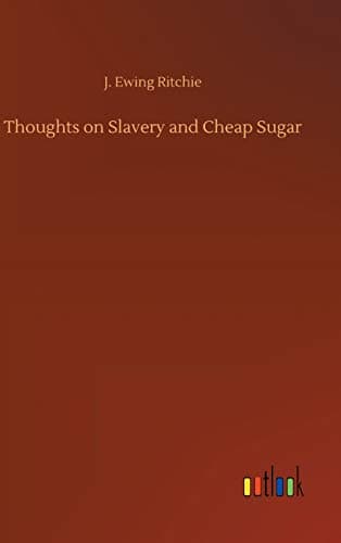 Thoughts on Slavery and Cheap Sugar / A Letter to the Members and Friends of the British and Foreign Anti-Slavery Society cover