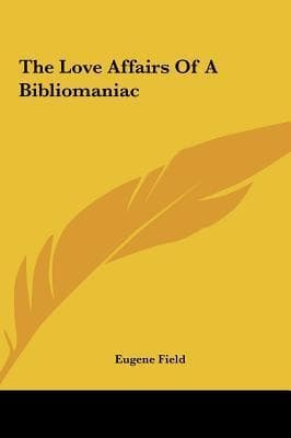The Love Affairs of a Bibliomaniac