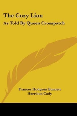 The Cozy Lion: As Told by Queen Crosspatch