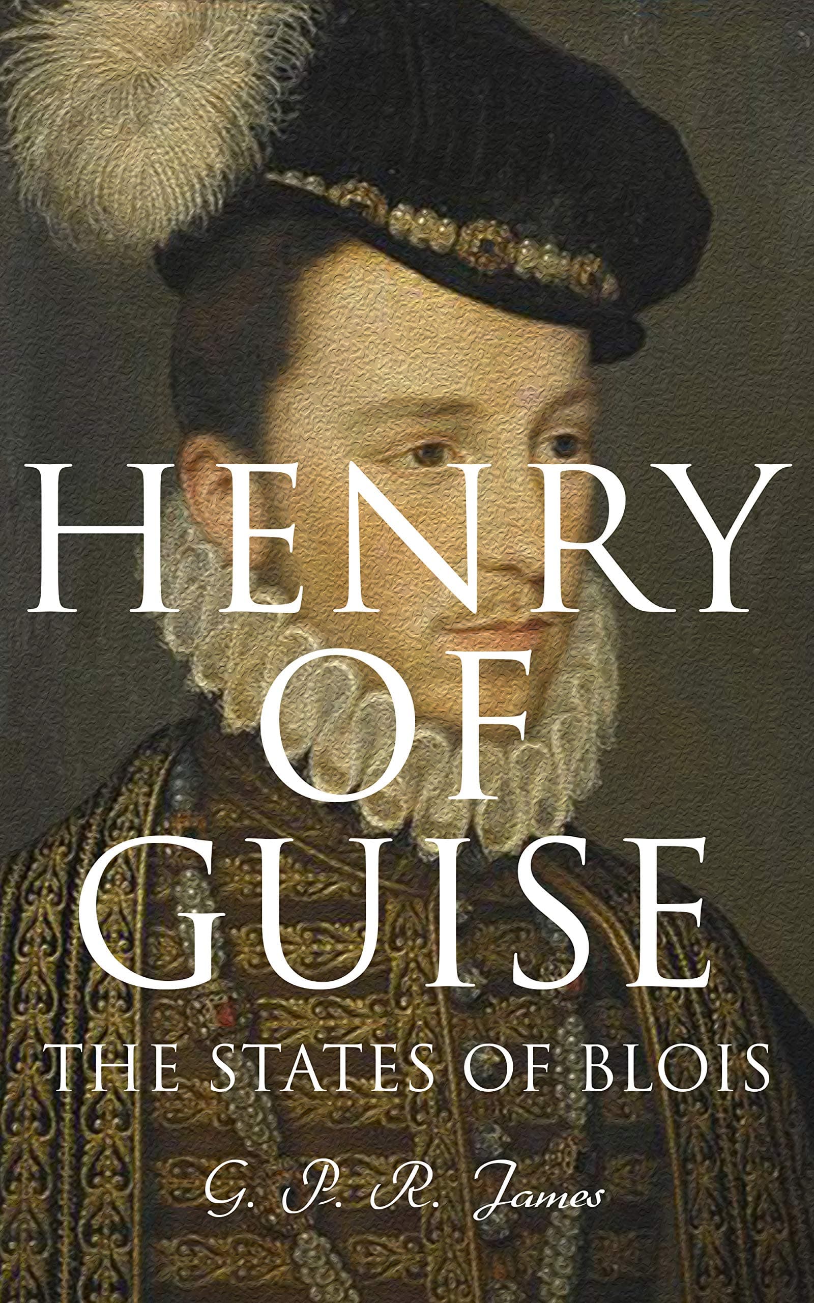 Henry of Guise; or, The States of Blois (Vol. 1 of 3) cover