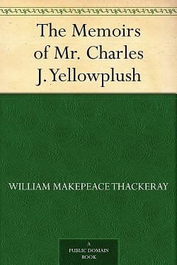 The Memoirs of Mr. Charles J. Yellowplush