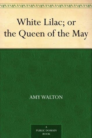 White Lilac; or the Queen of the May