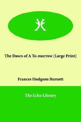 The Dawn of a To-morrow