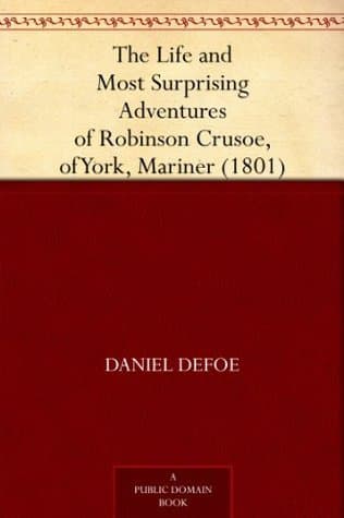 The Life and Most Surprising Adventures of Robinson Crusoe, of York, Mariner (1801)